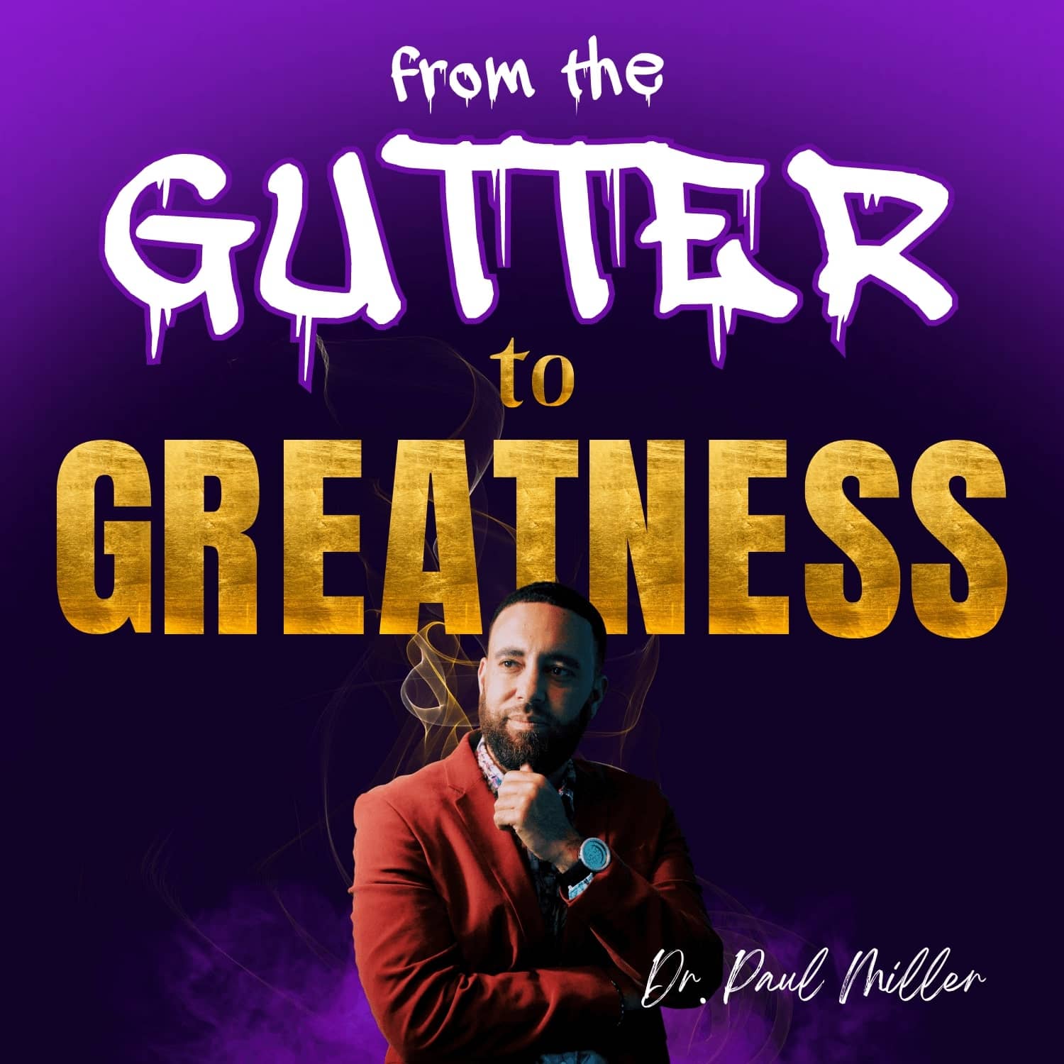 From the Gutter to Greatness podcast cover